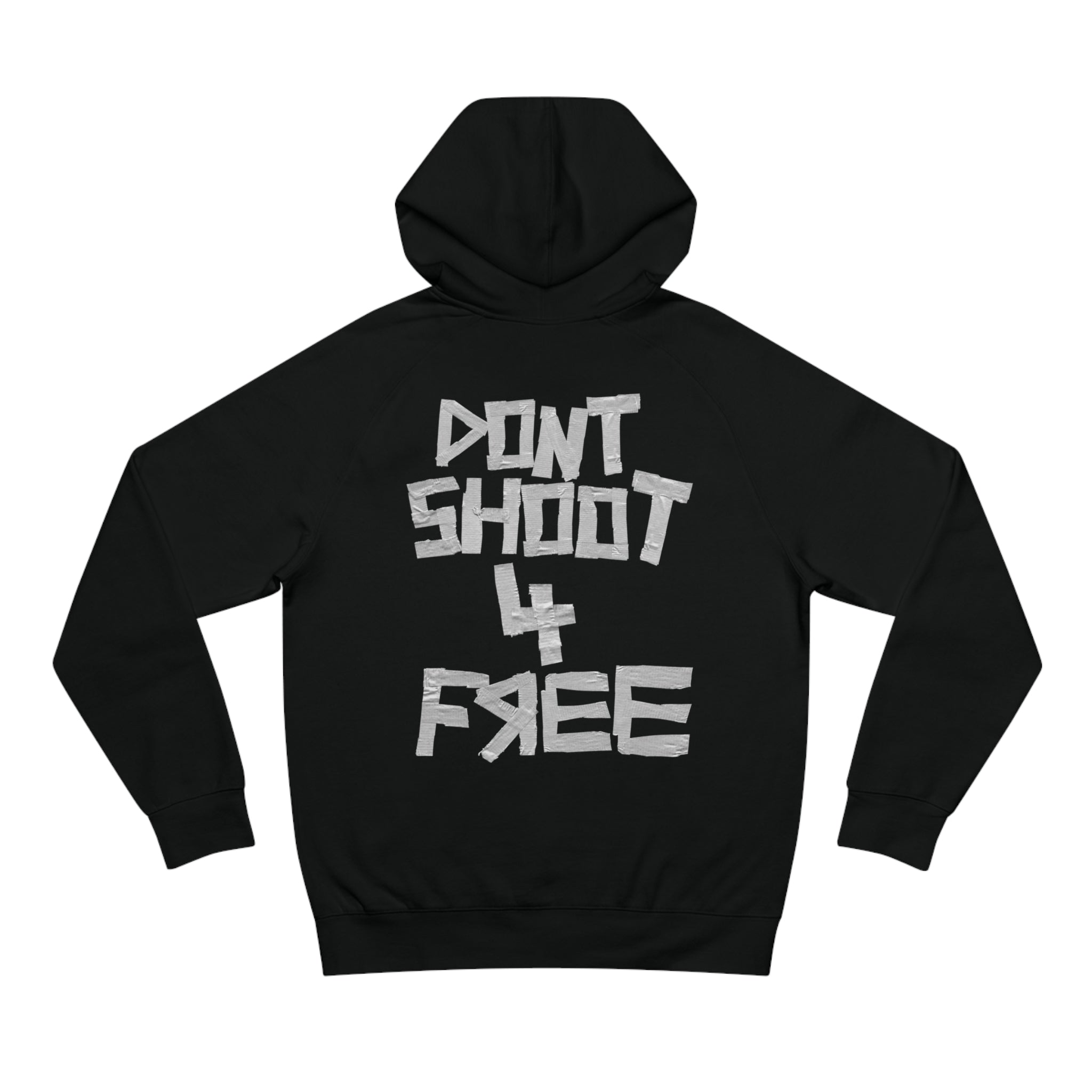 "DONT SHOOT 4 FREE" Medium Weight Hoodie